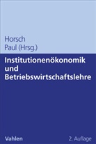 Nils Crasselt u a, Andreas Horsch, Harald Meinhövel, Stephan Paul, Stephan Paul u a - Institutionenökonomik und Betriebswirtschaftslehre