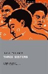 Oladipo Agboluaje, Anton Chekhov, Anton Chekhov, Chekhov Anton, Inua Ellams, Chris Megson... - Three Sisters