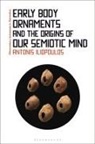 Antonis Iliopoulos - Early Body Ornaments and the Origins of our Semiotic Mind