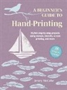 McCabe Jenny - A Beginner's Guide to Hand-Printing: 35 projects to make
