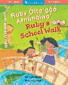 Kathryn White, Latimer Miriam - Ruby's School Walk (Bilingual Navajo & English)