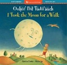 Curtis Carolyn, Jay Alison - I Took the Moon for a Walk (Bilingual Navajo & English)