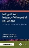 Srikanta Behera, Santanu Saha Ray - Integral and Integro-Differential Equations