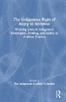 The Indigenous Archives Collective - The Indigenous Right of Reply to Archives