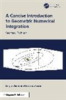 Sergio (Universitat Politecnica De Valenci Blanes, Blanes Sergio, Casas Fernando - Concise Introduction to Geometric Numerical Integration