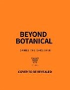 Daniel the Gardener - Beyond Botanical