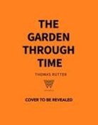 Thomas Rutter - The Garden Through Time