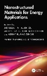 Abdullah Ubaidullah M. Al-Enizi, Abhay K. Singh, Abdullah M. Al-Enizi, Mohd Shkir, Singh Abhay Kumar, Mohd Ubaidullah - Nanostructured Materials for Energy Applications