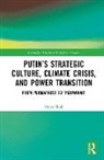 Skak Mette - Putin’s Strategic Culture, Climate Crisis, and Power Transition