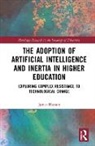 James Hutson - Adoption of Artificial Intelligence and Inertia in Higher Education