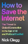 Nick Clegg, Clegg Nick - How to Save the Internet