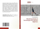 Saliha BOUNEMRI-ZAKI, Nabila Touabti-Mimouni - Morphotypologie et Somatotypie des Sportifs Algériens