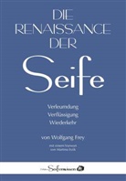 Wolfgang Frey, Frey Wolfgang - Die Renaissance der Seife: Verleumdung, Verflüssigung, Wiederkehr