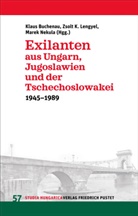 Klaus Buchenau, Zsolt K. Lengyel, Mare Nekula, Marek Nekula - Exilanten aus Ungarn, Jugoslawien und der Tschechoslowakei