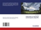 Arvind N. Nakiya - Fabrication of electrical control panel using PLC