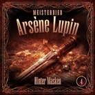 Katja Kessler, Leonhard Mahlich, Timo Weisschnur - Meisterdieb Arsène Lupin - Hinter Masken, 1 Audio-CD (Audio book)