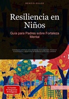 Bendis Saage, Bendis A. I. Saage - Español - Resiliencia en Niños: Guía para Padres sobre Fortaleza Mental