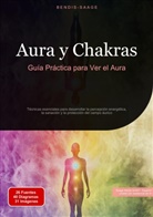 Bendis Saage, Bendis A. I. Saage - Español - Aura y Chakras: Guía Práctica para Ver el Aura