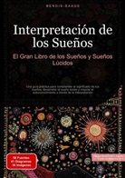 Bendis Saage, Bendis A. I. Saage - Español - Interpretación de los Sueños: El Gran Libro de los Sueños y Sueños Lúcidos