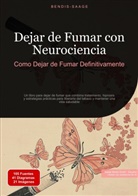 Bendis Saage, Bendis A. I. Saage - Español - Dejar de Fumar con Neurociencia: Como Dejar de Fumar Definitivamente