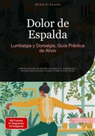 Bendis Saage, Bendis A. I. Saage - Español - Dolor de Espalda: Lumbalgia y Dorsalgia, Guía Práctica de Alivio