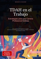 Bendis Saage, Bendis A. I. Saage - Español - TDAH en el Trabajo: Estrategias para una Carrera Profesional Exitosa