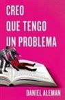 Daniel Aleman - Creo Que Tengo Un Problema