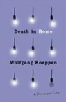 Wolfgang Koeppen - Death in Rome