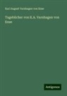 Karl August Varnhagen von Ense - Tagebücher von K.A. Varnhagen von Ense