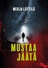 Merja Lättilä - Mustaa jäätä