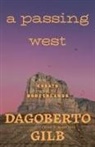 Dagoberto Gilb, César A Martínez - A Passing West