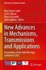 Marco Ceccarelli, Amine Laribi, Carl A. Nelson, Saïd Zeghloul - New Advances in Mechanisms, Transmissions and Applications