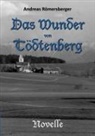 Andreas Römersberger - Das Wunder von Tödtenberg