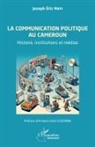 Joseph Eric Mayi - La communication politique au Cameroun