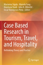 Julia N. Albrecht, Marcela Fang, Marianna Sigala, Oscar Vorobjovas-Pinta, Anastasia Yeark, Anastasia Yeark et al - Case Based Research in Tourism, Travel, and Hospitality