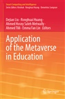 Emma Fan Lin, Ahmed Hosny Saleh Metwally et al, Ronghuai Huang, Dejian Liu, Ahmed Hosny Saleh Metwally, Ahmed Tlili - Application of the Metaverse in Education