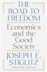 Joseph Stiglitz, Stiglitz Joseph E. - The Road to Freedom