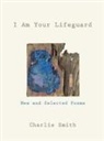 Charlie Smith - I Am Your Lifeguard