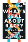 Rina Bliss - What's Real about Race?