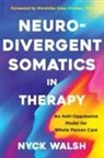 Nyck Walsh - Neurodivergent Somatics in Therapy