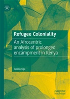 Bosco Opi - Refugee Coloniality
