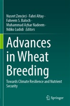 Fahri Altay, Faheem S. Baloch, Ndiko Ludidi, Muhammad Azhar Nadeem, Faheem S Baloch et al, Nusret Zencirci - Advances in Wheat Breeding