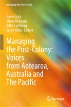 Michelle Evans, Gavin Jack, Billie Lythberg, Billie Lythberg et al, Jason Mika - Managing the Post-Colony: Voices from Aotearoa, Australia and The Pacific