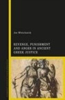Joe Whitchurch, Joe Whitchurch - Revenge, Punishment and Anger in Ancient Greek Justice