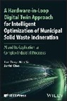 Junfei Qiao, Jiangjun Tang, Wen Yu, Yu Wen - A Hardware-in-Loop Digital Twin Approach for Intelligent Optimization of Municipal Solid Waste Incineration