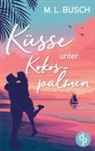 M L Busch, M. L. Busch - Küsse unter Kokospalmen | Wholesome Feel Good Liebesroman mit Happy End