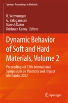 G Balaganesan, G. Balaganesan, Naresh Kakur, Naresh Kakur et al, Krishnan Kanny, R. Velmurugan - Dynamic Behavior of Soft and Hard Materials, Volume 2