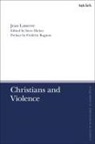 Jean Lasserre, Jean Lasserre, Brian Brock, Susan F Parsons - Christians and Violence