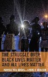Amanda Nell Edgar, Amanda Nell Johnson Edgar, Andre E Johnson, Johnson Andre E. - Struggle Over Black Lives Matter and All Lives Matter