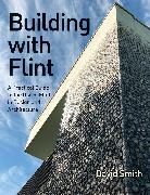 David Smith - Building With Flint